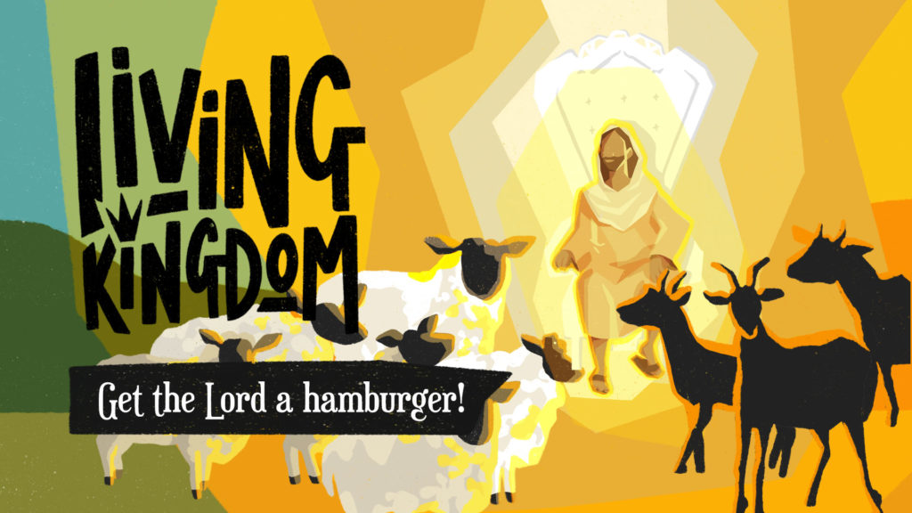 Living Kingdom: Get the Lord a hamburger