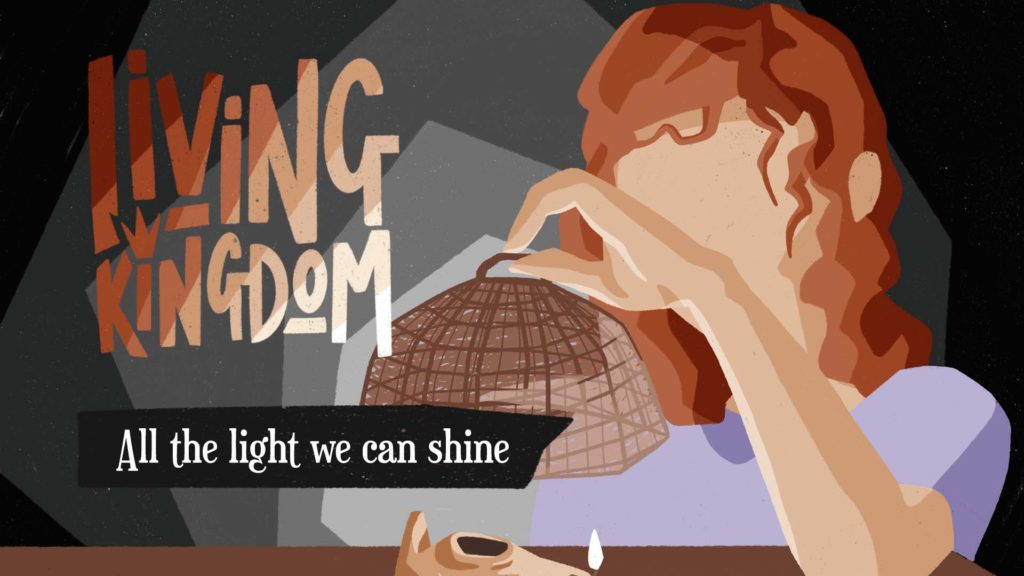 Living Kingdom: All the light we can shine